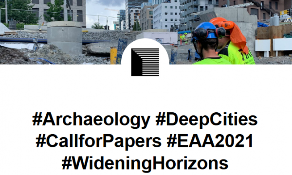 #Archaeology #DeepCities #CallforPapers #EAA2021 #WideningHorizons