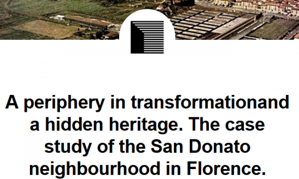 A periphery in transformationand a hidden heritage. The case study of the San Donato neighbourhood in Florence.